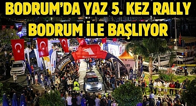 Bodrum’da Yaz 5. Kez Rally Bodrum ile Başlıyor