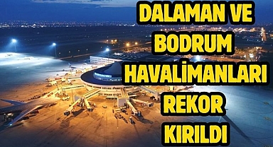 Dalaman ve Bodrum Havalimanları Rekor Kırıldı