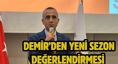Demir’den Yeni Sezon Değerlendirmesi 