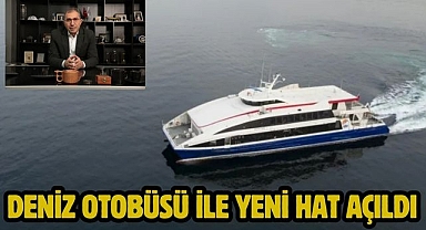 Deniz otobüsü ile yeni hat açıldı