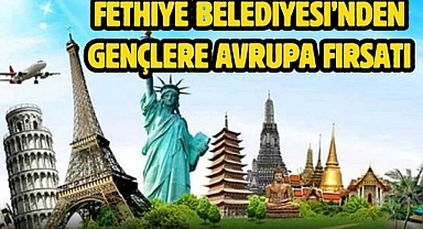 Fethiye Belediyesi’nden Gençlere Avrupa Fırsatı