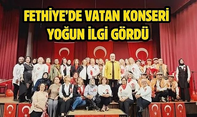 Fethiye'de Vatan Konseri Yoğun İlgi Gördü