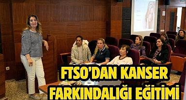 FTSO’dan Kanser Farkındalığı Eğitimi