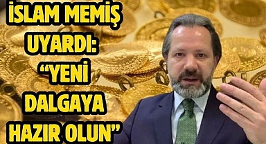 İslam Memiş Uyardı: “Yeni Dalgaya Hazır Olun”