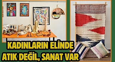 Kadınların Elinde Atık Değil, Sanat Var 