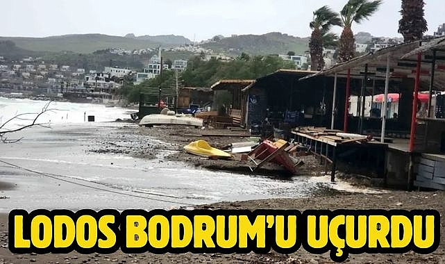 Lodos Bodrum'u uçurdu