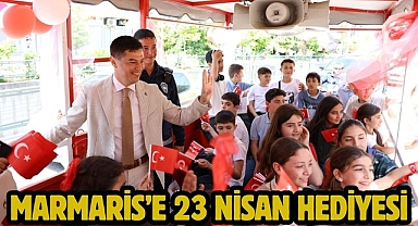 MARMARİS’E 23 NİSAN HEDİYESİ