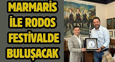 MARMARİS İLE RODOS FESTİVALDE BULUŞACAK