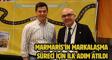 MARMARİS’İN MARKALAŞMA SÜRECİ İÇİN İLK ADIM ATILDI