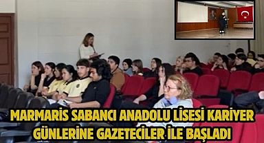 Marmaris Sabancı Anadolu lisesi kariyer günlerine Gazeteciler ile başladı