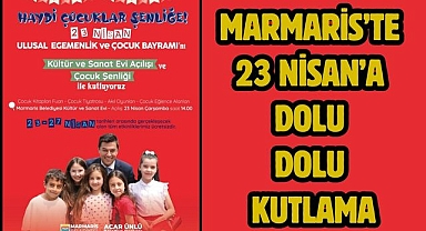 MARMARİS’TE 23 NİSAN’A DOLU DOLU KUTLAMA