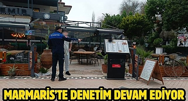 MARMARİS’TE DENETİM DEVAM EDİYOR