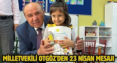 Milletvekili Otgöz'den 23 Nisan Mesajı