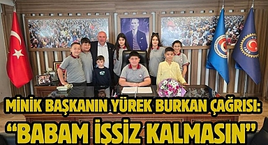 Minik Başkanın Yürek Burkan Çağrısı: “Babam İşsiz Kalmasın” 