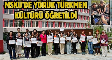 MSKÜ’de Yörük Türkmen Kültürü Öğretildi