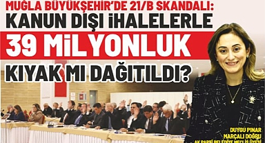 Muğla Büyükşehir'de 21/B Skandalı: Kanun dışı ihalelerle 39 milyonluk kıyak mı dağıtıldı?