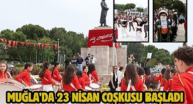 Muğla’da 23 Nisan Coşkusu Başladı 