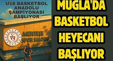 MUĞLA'DA BASKETBOL HEYECANI BAŞLIYOR