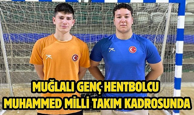 Muğlalı Genç Hentbolcu Muhammed Milli Takım Kadrosunda