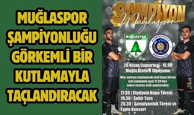 Muğlaspor Şampiyonluğu Görkemli Bir Kutlamayla Taçlandıracak