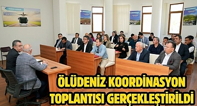 Ölüdeniz Koordinasyon Toplantısı Gerçekleştirildi