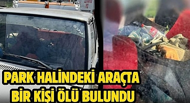 Park Halindeki Araçta Bir Kişi Ölü Bulundu