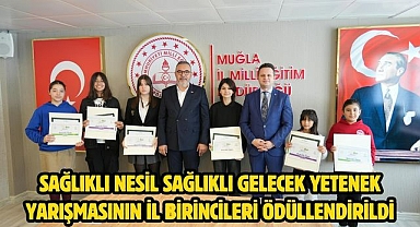 SAĞLIKLI NESİL SAĞLIKLI GELECEK YETENEK YARIŞMASININ İL BİRİNCİLERİ ÖDÜLLENDİRİLDİ