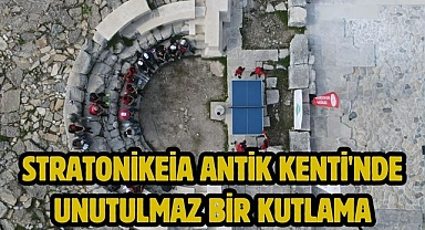 Stratonikeia Antik Kenti'nde Unutulmaz Bir Kutlama