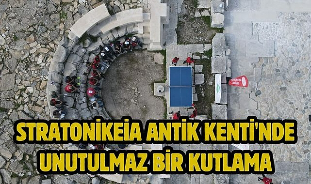 Stratonikeia Antik Kenti'nde Unutulmaz Bir Kutlama