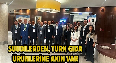Suudilerden, Türk gıda ürünlerine akın var