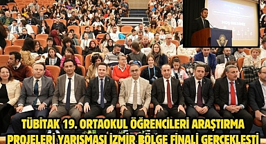 TÜBİTAK 19. ORTAOKUL ÖĞRENCİLERİ ARAŞTIRMA PROJELERİ YARIŞMASI İZMİR BÖLGE FİNALİ GERÇEKLEŞTİ