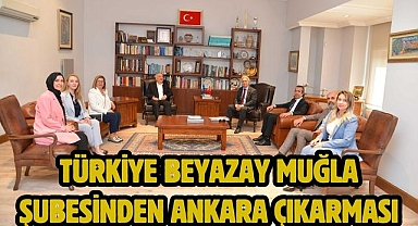 TÜRKİYE BEYAZAY MUĞLA ŞUBESİNDEN ANKARA ÇIKARMASI