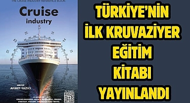 TÜRKİYE’NİN İLK KRUVAZİYER EĞİTİM KİTABI YAYINLANDI