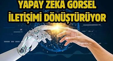 Yapay zekâ görsel iletişimi dönüştürüyor