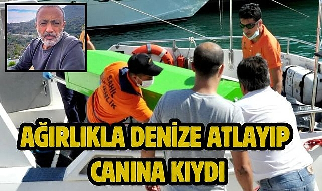 Ağırlıkla denize atlayıp canına kıydı
