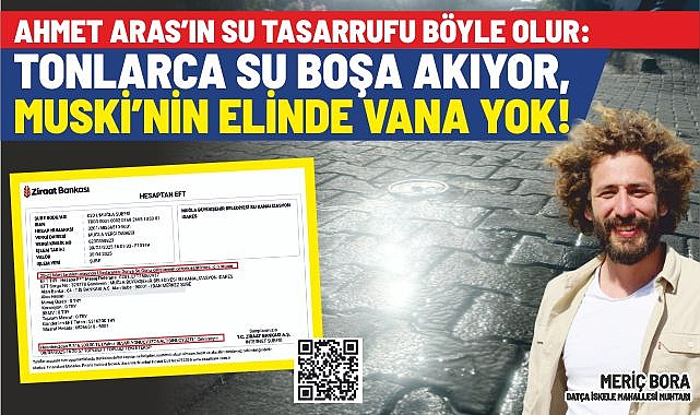 AHMET ARAS'IN SU TASARRUFU BÖYLE OLUR: TONLARCA SU BOŞA AKIYOR, MUSKİ'NİN ELİNDE VANA YOK!