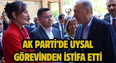 AK Parti’de Uysal Görevinden İstifa Etti