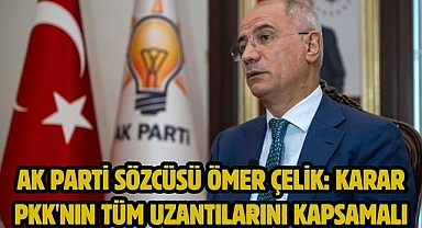 AK Parti Sözcüsü Ömer Çelik: Karar PKK'nın tüm uzantılarını kapsamalı