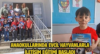 Anaokullarında evcil hayvanlarla iletişim eğitimi başladı