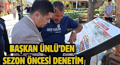 BAŞKAN ÜNLÜ’DEN SEZON ÖNCESİ DENETİM