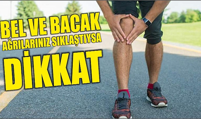 BEL VE BACAK AĞRILARINIZ SIKLAŞTIYSA DİKKAT