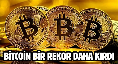 BİTCOİN BİR REKOR DAHA KIRDI