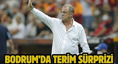 Bodrum’da Terim sürprizi