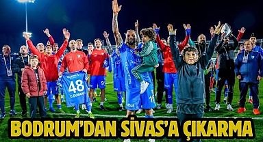 Bodrum’dan Sivas’a çıkarma