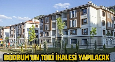 Bodrum’un TOKİ İhalesi Yapılacak 