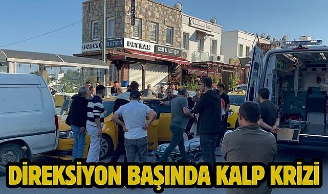 Direksiyon başında kalp krizi