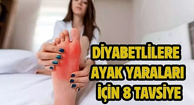 Diyabetlilere ayak yaraları için 8 tavsiye
