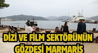 DİZİ VE FİLM SEKTÖRÜNÜN GÖZDESİ MARMARİS