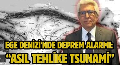 Ege Denizi’nde Deprem Alarmı: “Asıl Tehlike Tsunami”