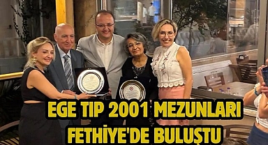 Ege Tıp 2001 Mezunları Fethiye'de Buluştu